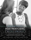Image for Navigating the Peer Mentoring Relationship : A Handbook for Women and Other Underrepresented Populations in STEM