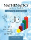 Image for Mathematics Activity Book I: Learning AND Teaching