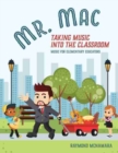 Image for Mr. Mac Taking Music Into the Classroom : Music for Elementary Educators