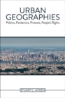Image for Urban Geographies : Politics, Pandemics, Protests, People&#39;s Rights