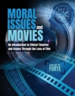 Image for Moral Issues and Movies : An Introduction to Ethical Theories and Issues through the Lens of Film