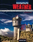 Image for Investigating the Weather : A Project Based Laboratory Manual