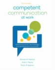 Image for Competent Communication at Work : Communication, Technology and Professional Practices
