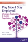 Image for Soft Skills Solutions : Play Nice and Stay Employed! Workplace Relationships &amp; Conflict Negotiations (Print booklet, pack of 10)