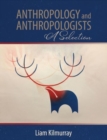 Image for Anthropology and Anthropologists: A Selection