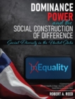 Image for Dominance, Power, and the Social Construction of Difference : Social Diversity in the United States, a Customized Version of Difference, Inequality, AND Change: Social Diversity in the U.S.