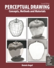 Image for Perceptual Drawing : Concepts, Methods and Materials