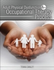 Image for Adult Physical Dysfunction and the Occupational Therapy Process