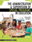 Image for The Administration AND Supervision of Special Programs in Education