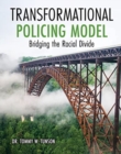 Image for Transformational Policing Model: Bridging the Racial Divide