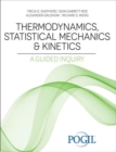 Image for Thermodynamics, Statistical Mechanics and Kinetics : A Guided Inquiry