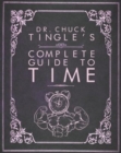 Image for Dr. Chuck Tingle&#39;s Complete Guide To Time