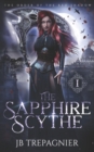 Image for The Sapphire Scythe : A Reverse Harem Urban Fantasy Romance