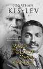 Image for Dear Tolstoy, Yours Gandhi : A Novel Based on the True Correspondence