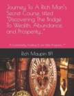 Image for Journey To A Rich Man&#39;s Secret Course, titled Discovering The Bridge To Wealth, Abundance, and Prosperity...