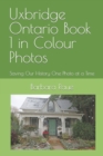 Image for Uxbridge Ontario Book 1 in Colour Photos : Saving Our History One Photo at a Time