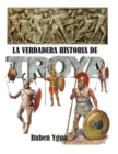 Image for La Verdadera Historia de Troya