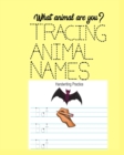 Image for What Animal are You? Tracing Animal Names