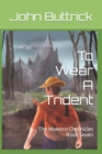 Image for To Wear A Trident : The Maestro Chronicles Book Seven