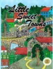 Image for Little Sweet Towns : Adult Coloring Book