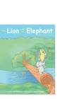 Image for The Lion and The Elephant : A children&#39;s art book