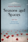 Image for Seasons and Spaces : A Poetry Collection