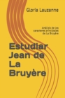 Image for Estudiar Jean de La Bruyere : Analisis de los caracteres principales de La Bruyere