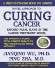 Image for Novel Approach to Curing Cancer : Exposed fatal flaws in the cancer treatment model