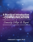 Image for A Practical Introduction to Communication for Community College and Beyond