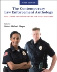Image for The Contemporary Law Enforcement Anthology : Challenges and Opportunities for Today&#39;s Officers