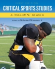 Image for Critical Sports Studies : A Document Reader