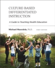 Image for Culture-Based Differentiated Instruction : A Guide to Teaching Health Education