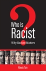 Image for Who is Racist? Why Racism Matters