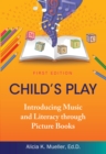 Image for Child&#39;s Play : Introducing Music and Literacy through Picture Books
