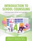 Image for Introduction to School Counseling : Becoming a Leader, Advocate, and Change Agent