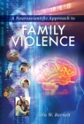 Image for A Neuroscientific Approach to Family Violence