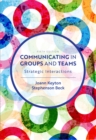 Image for Communicating in groups and teams  : strategic interactions