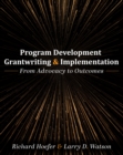 Image for Program Development, Grantwriting, and Implementation : From Advocacy to Outcomes