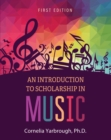 Image for An Introduction to Scholarship in Music