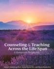 Image for Counseling and teaching across the life span  : a humanistic perspective