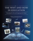 Image for The Why and How in Education : Honoring Our Past and Imagining Our Future