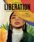 Image for Closer to liberation  : Pinay activism in theory and practice