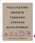 Image for Facilitating Growth Through Lifespan Development