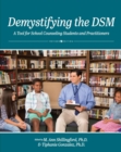 Image for Demystifying the DSM : A Tool for School Counseling Students and Practitioners