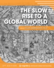 Image for The Slow Rise to a Global World