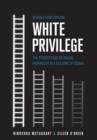 Image for White privilege  : the persistence of racial hierarchy in a culture of denial