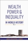 Image for Wealth, Power and Inequality in World History : Volume 2
