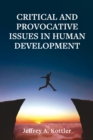 Image for Critical and Provocative Issues in Human Development