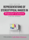 Image for Representations of Stereotypical Images in Popular Culture : A Critical Approach