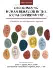 Image for Decolonizing Human Behavior in the Social Environment : A Reader for an Anti-Oppressive Approach